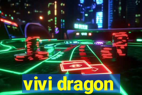 vivi dragon